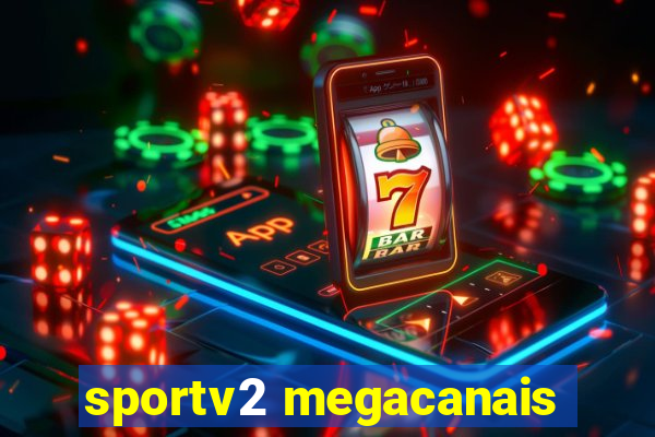 sportv2 megacanais